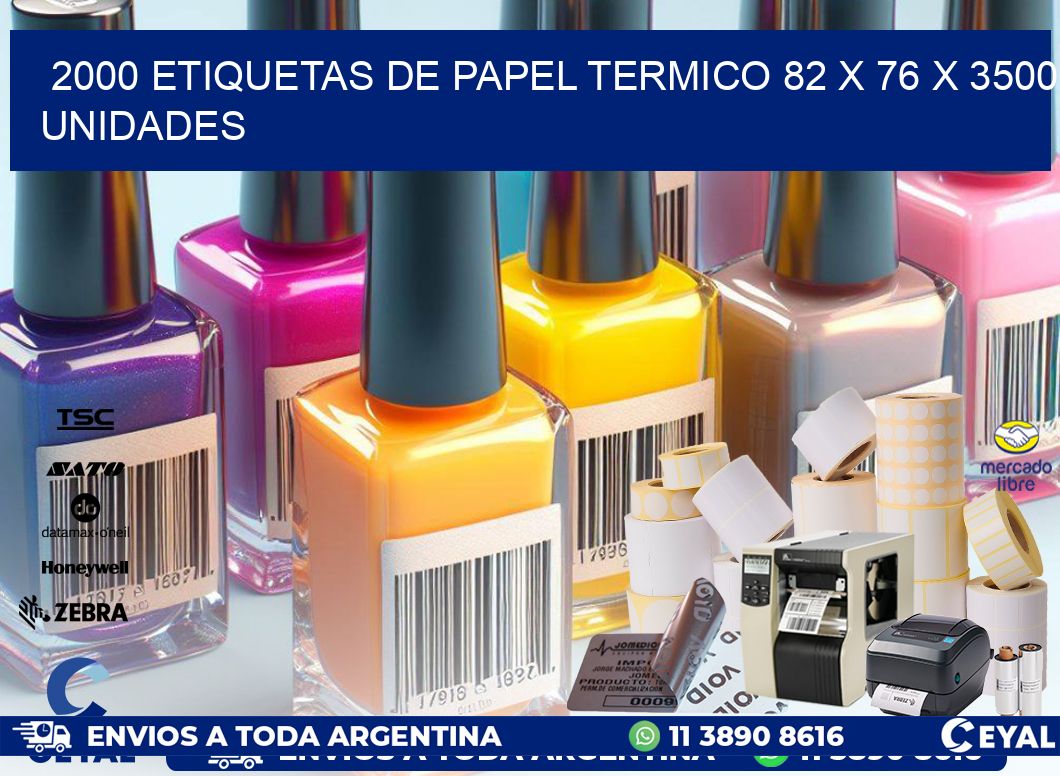 2000 ETIQUETAS DE PAPEL TERMICO 82 x 76 X 3500 UNIDADES