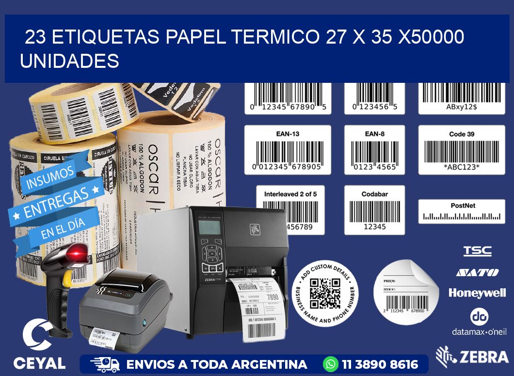 23 ETIQUETAS PAPEL TERMICO 27 x 35 X50000 UNIDADES