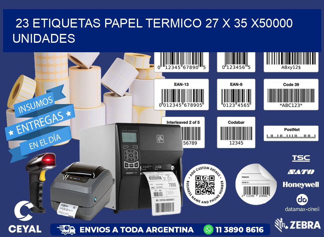 23 ETIQUETAS PAPEL TERMICO 27 x 35 X50000 UNIDADES