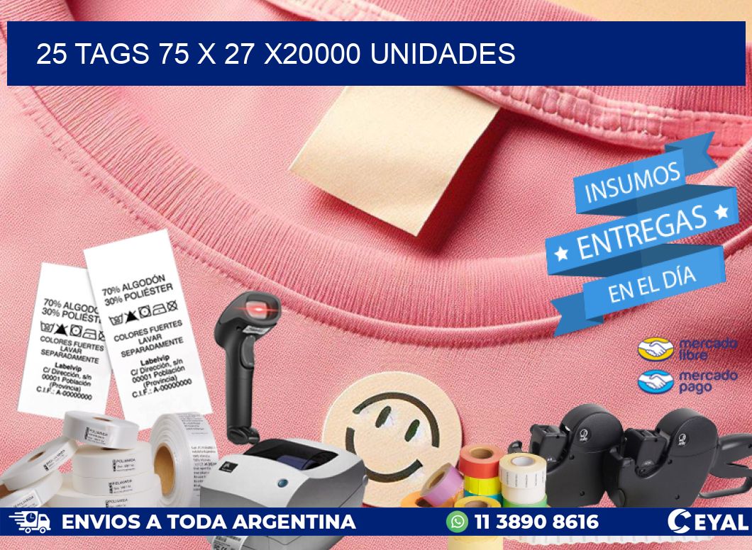 25 TAGS 75 x 27 X20000 UNIDADES