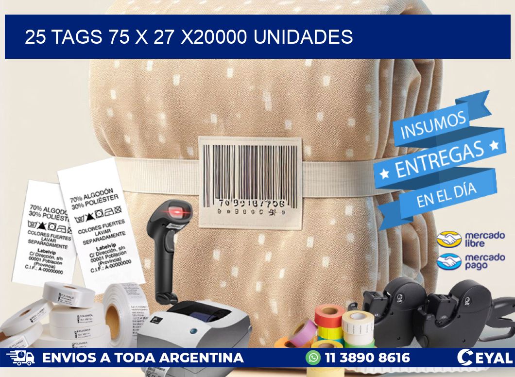 25 TAGS 75 x 27 X20000 UNIDADES