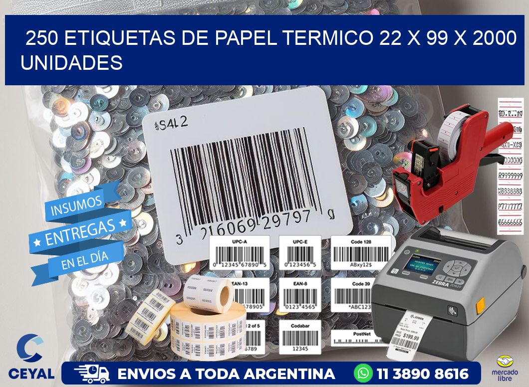 250 ETIQUETAS DE PAPEL TERMICO 22 x 99 X 2000 UNIDADES