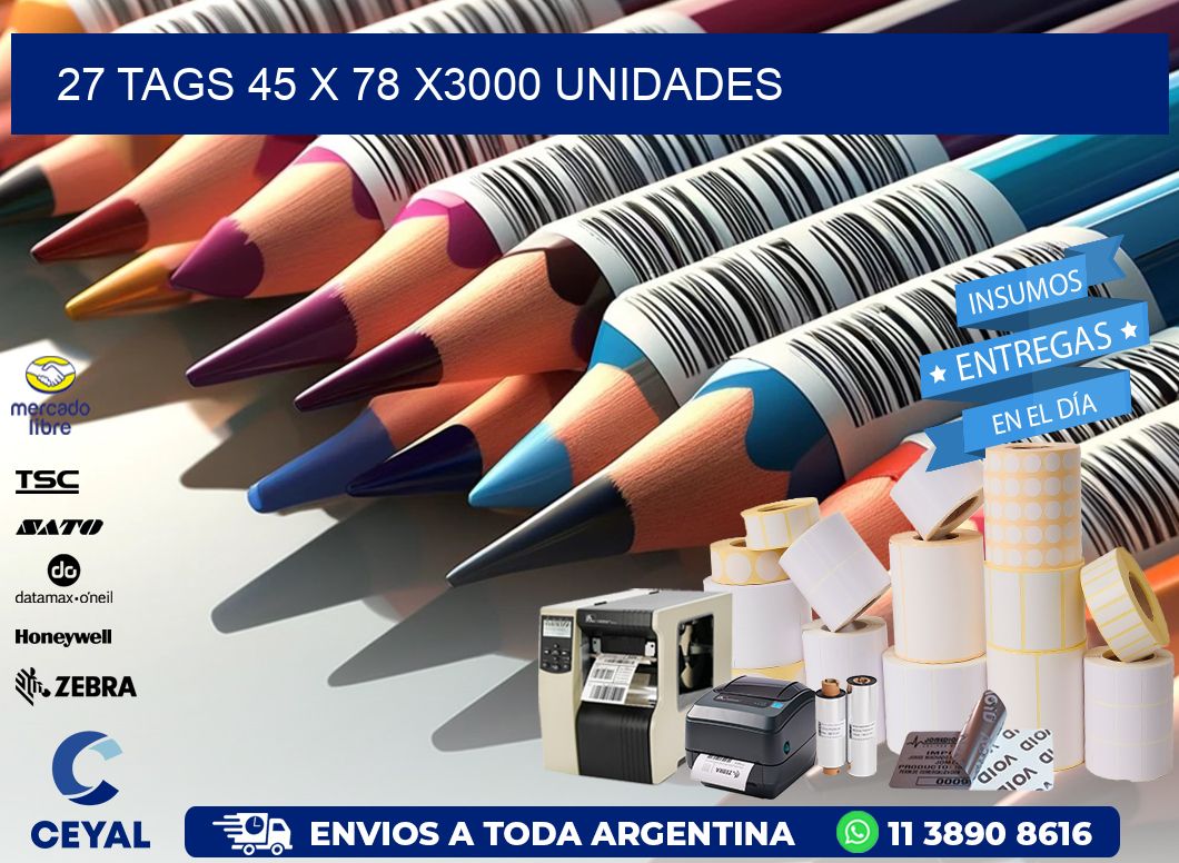 27 TAGS 45 x 78 X3000 UNIDADES