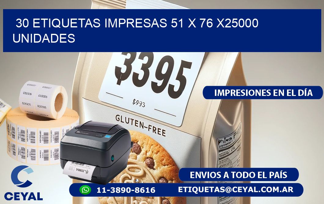 30 ETIQUETAS IMPRESAS 51 x 76 X25000 UNIDADES