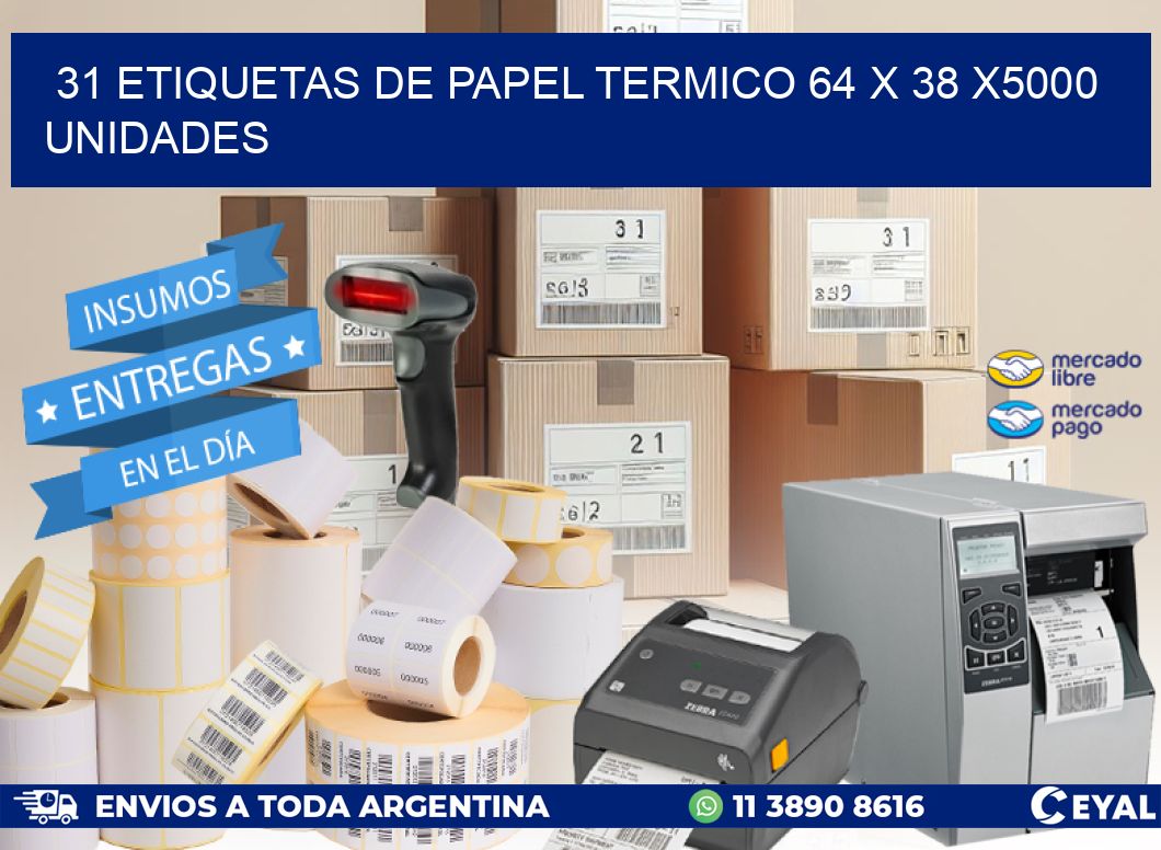 31 ETIQUETAS DE PAPEL TERMICO 64 x 38 X5000 UNIDADES