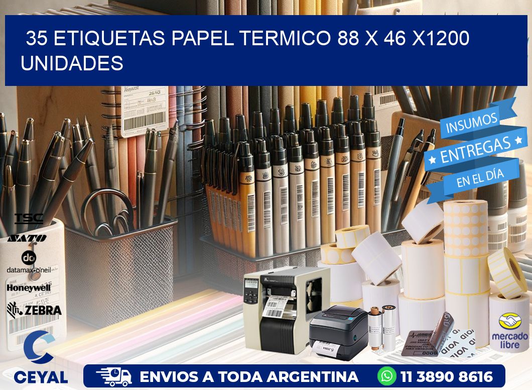 35 ETIQUETAS PAPEL TERMICO 88 x 46 X1200 UNIDADES