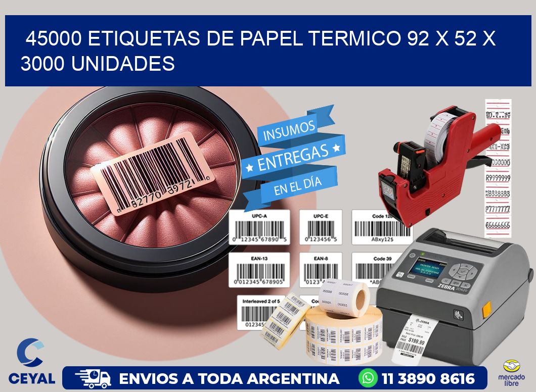 45000 ETIQUETAS DE PAPEL TERMICO 92 x 52 X 3000 UNIDADES