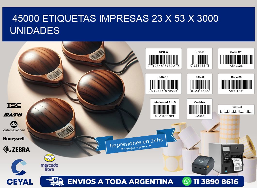 45000 ETIQUETAS IMPRESAS 23 x 53 X 3000 UNIDADES