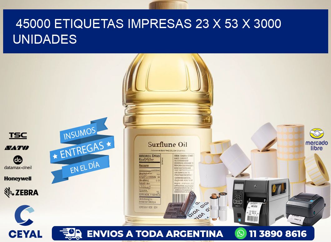 45000 ETIQUETAS IMPRESAS 23 x 53 X 3000 UNIDADES