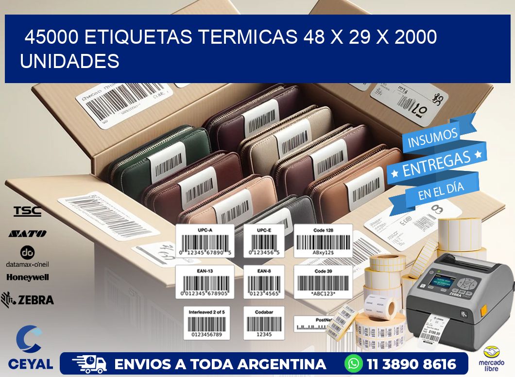 45000 ETIQUETAS TERMICAS 48 x 29 X 2000 UNIDADES