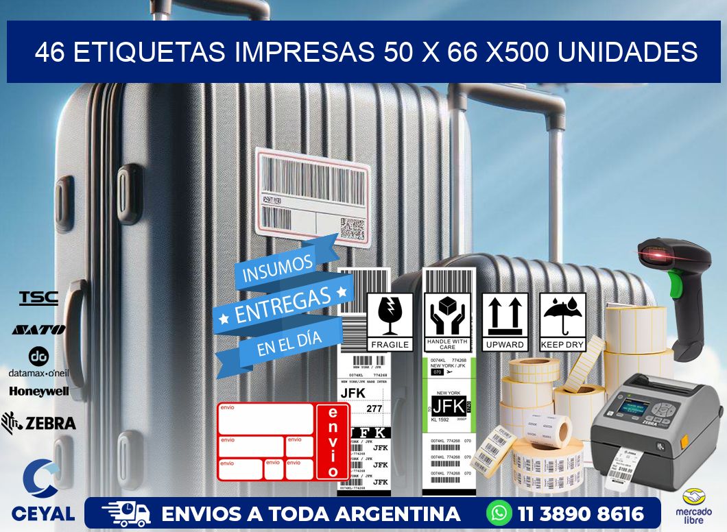 46 ETIQUETAS IMPRESAS 50 x 66 x500 UNIDADES