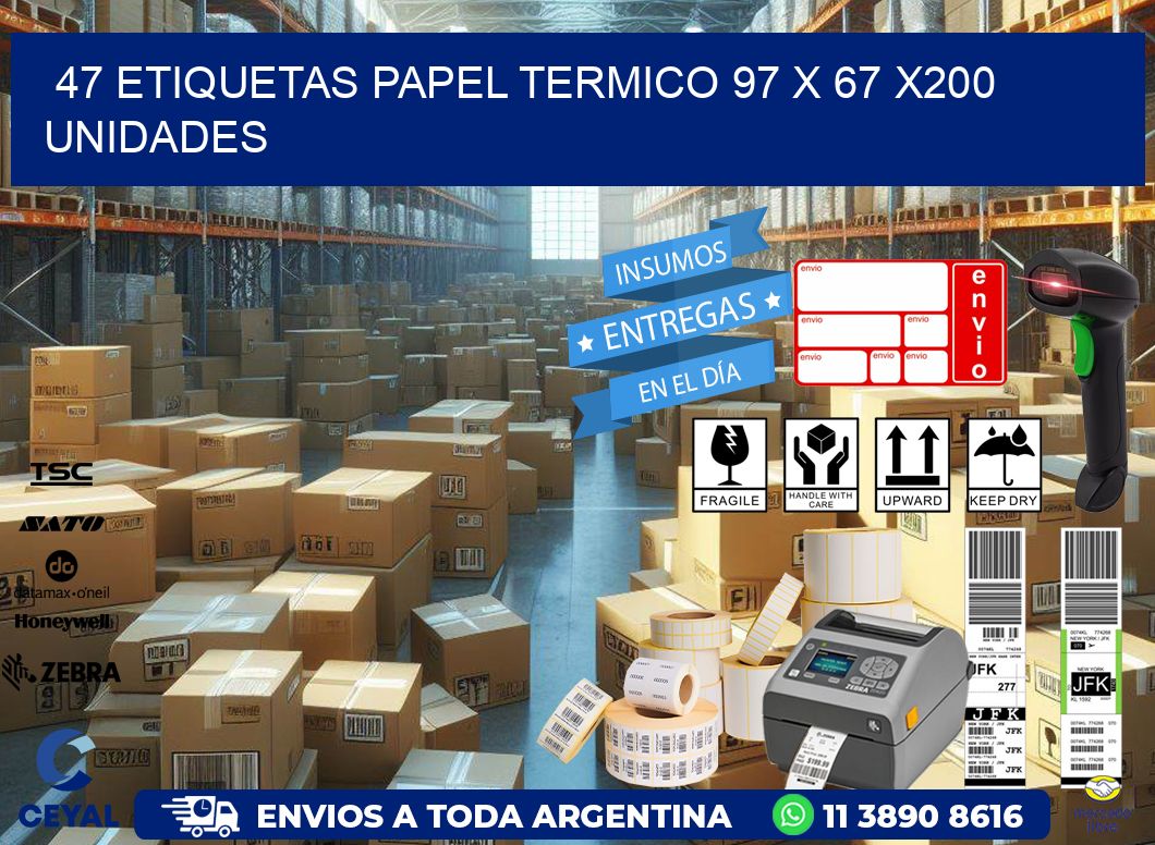 47 ETIQUETAS PAPEL TERMICO 97 x 67 x200 UNIDADES