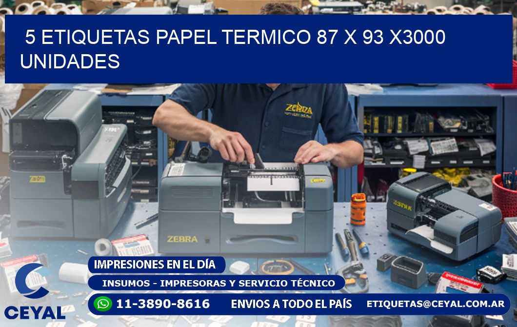 5 ETIQUETAS PAPEL TERMICO 87 x 93 X3000 UNIDADES