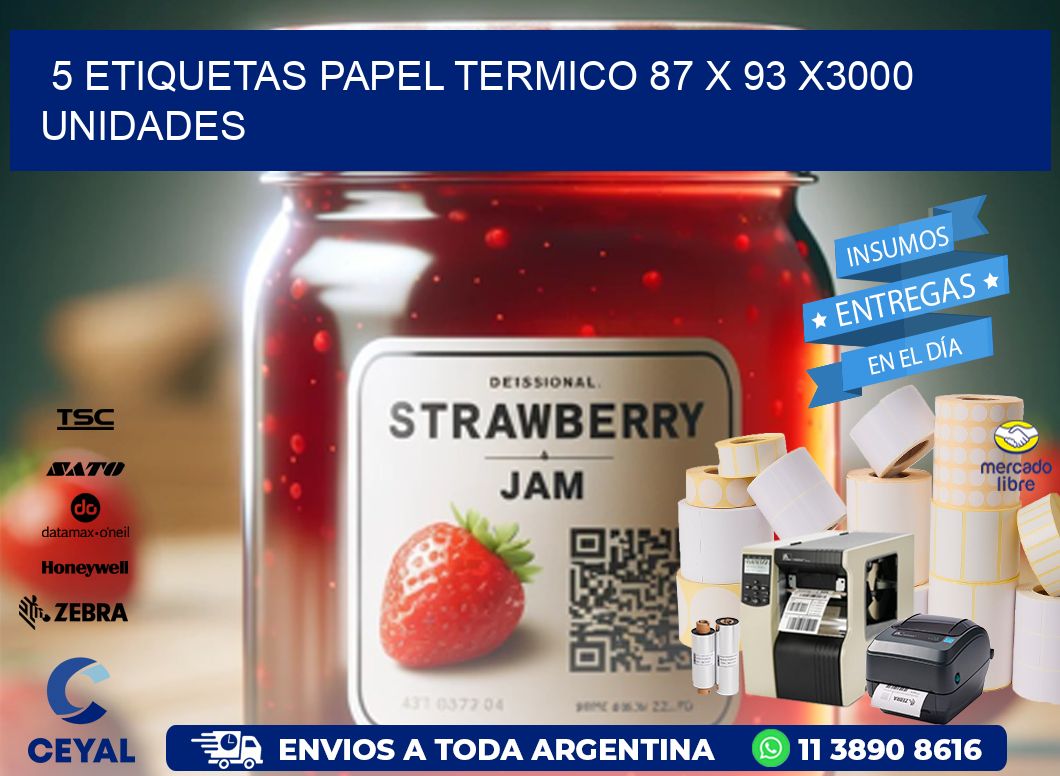 5 ETIQUETAS PAPEL TERMICO 87 x 93 X3000 UNIDADES