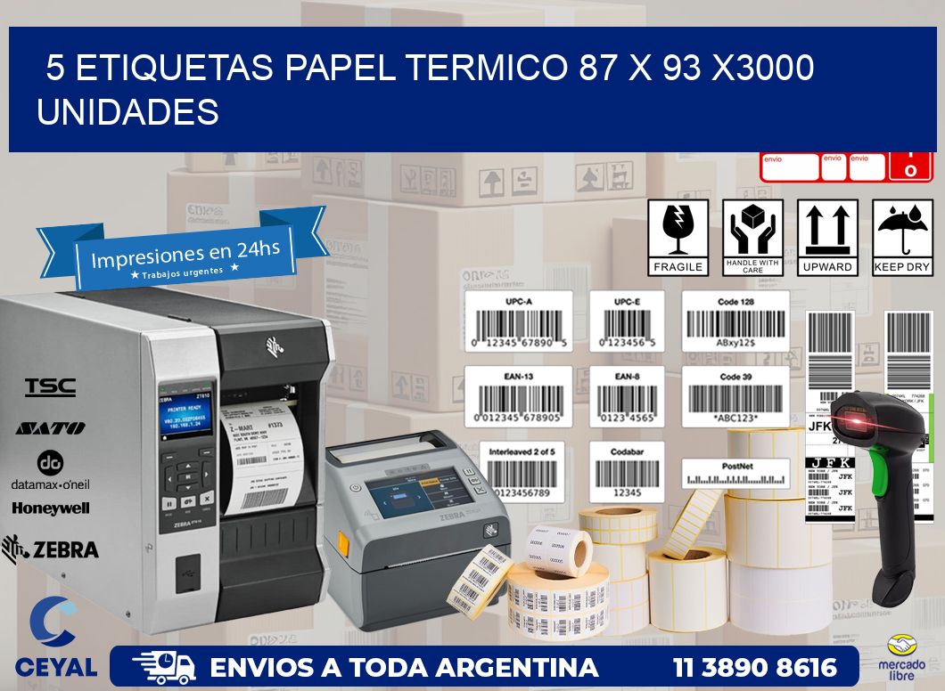 5 ETIQUETAS PAPEL TERMICO 87 x 93 X3000 UNIDADES