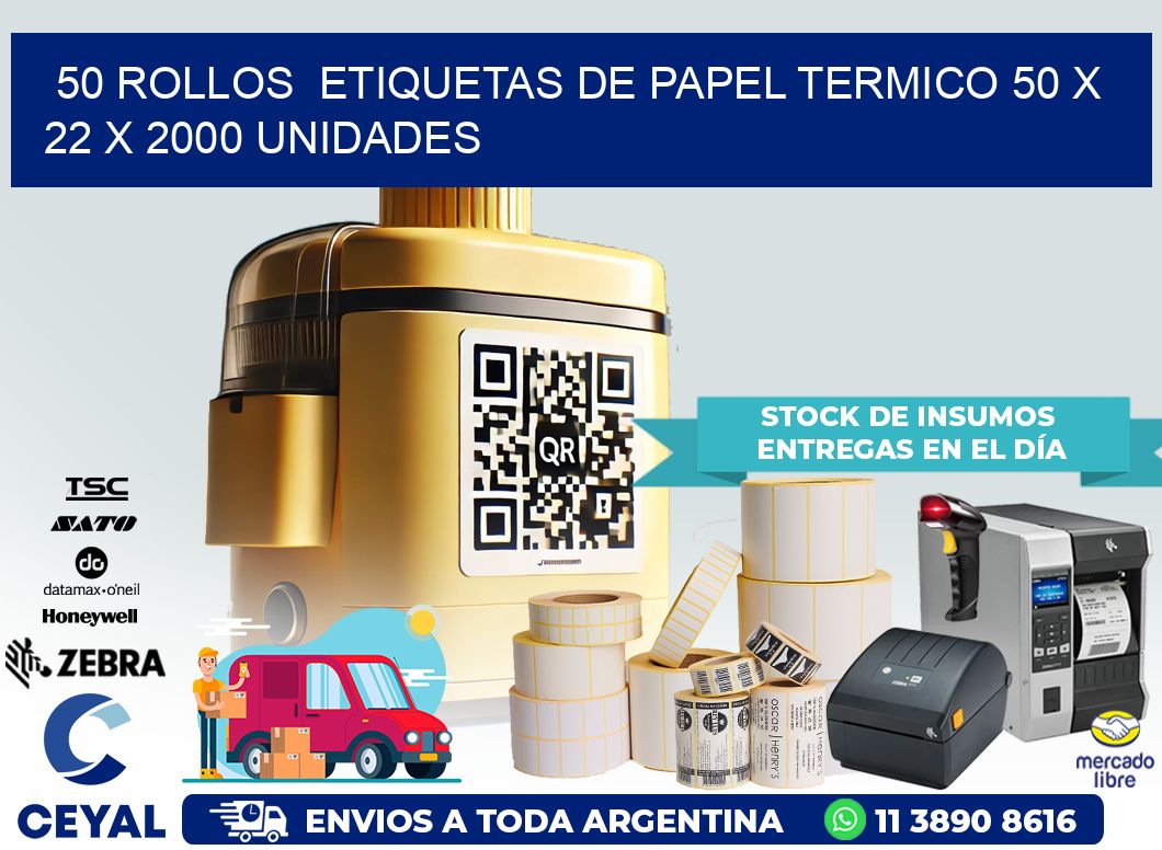 50 ROLLOS  ETIQUETAS DE PAPEL TERMICO 50 x 22 X 2000 UNIDADES