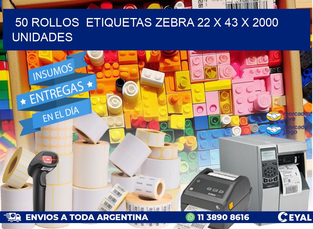 50 ROLLOS  ETIQUETAS ZEBRA 22 x 43 X 2000 UNIDADES