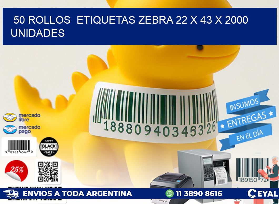 50 ROLLOS  ETIQUETAS ZEBRA 22 x 43 X 2000 UNIDADES