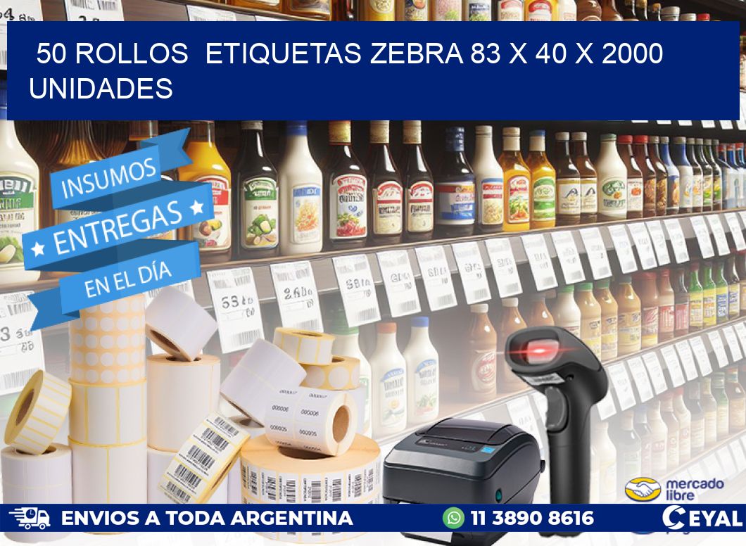 50 ROLLOS  ETIQUETAS ZEBRA 83 x 40 X 2000 UNIDADES