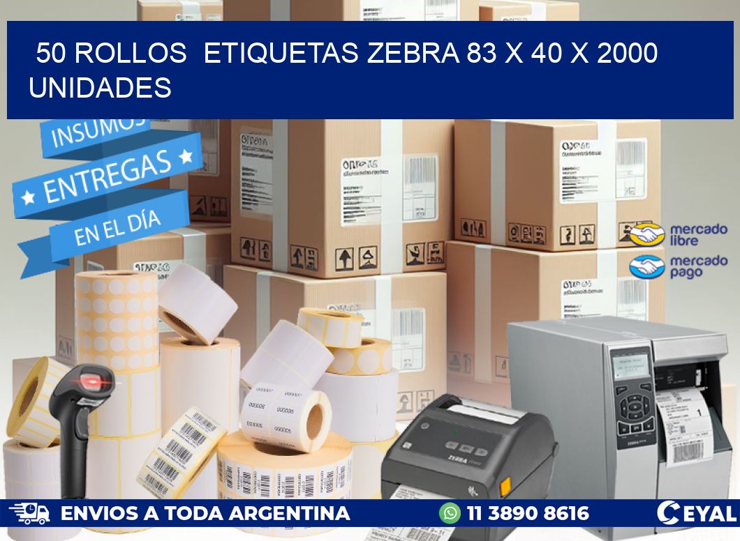 50 ROLLOS  ETIQUETAS ZEBRA 83 x 40 X 2000 UNIDADES