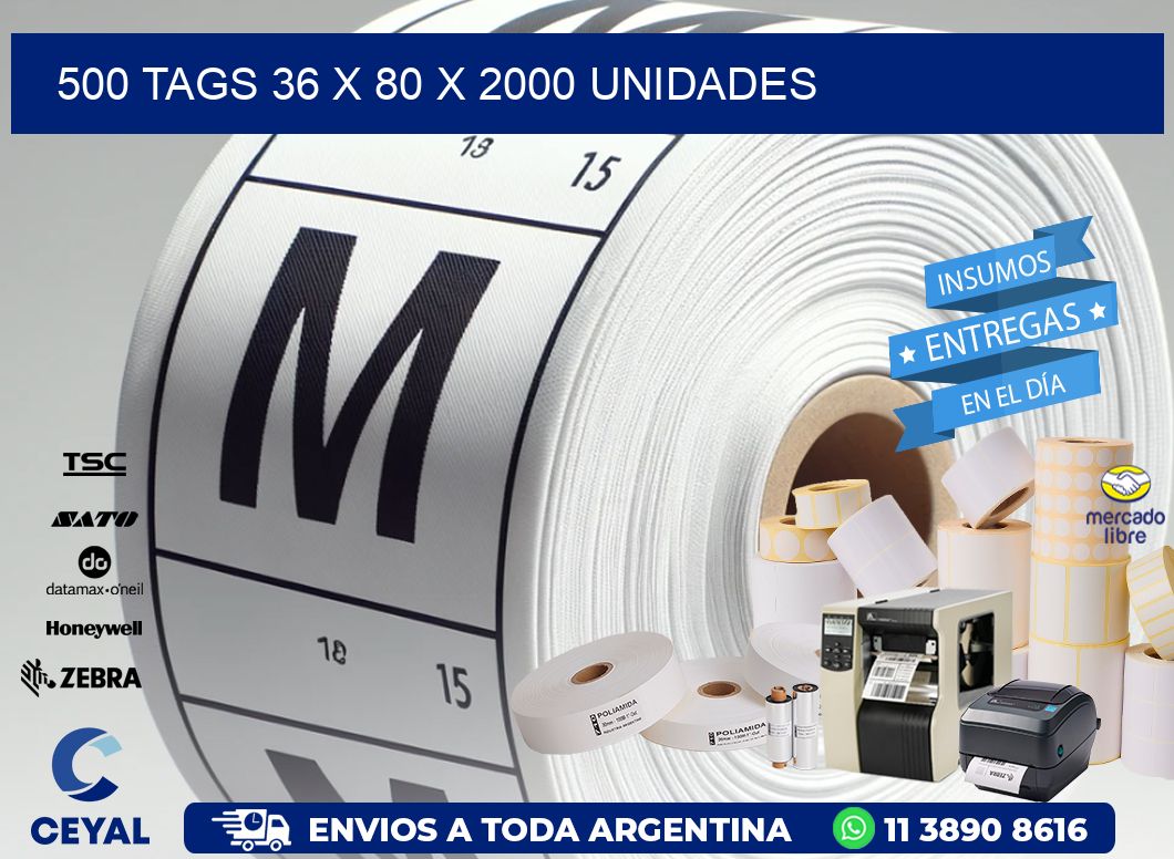 500 TAGS 36 x 80 X 2000 UNIDADES