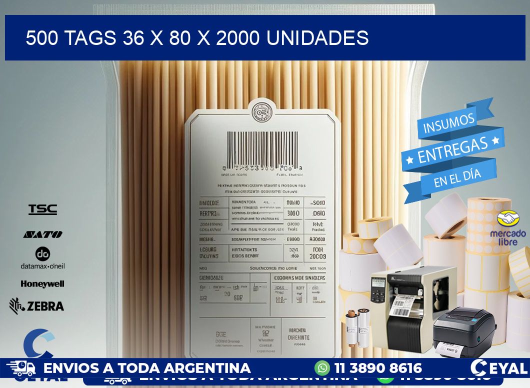 500 TAGS 36 x 80 X 2000 UNIDADES