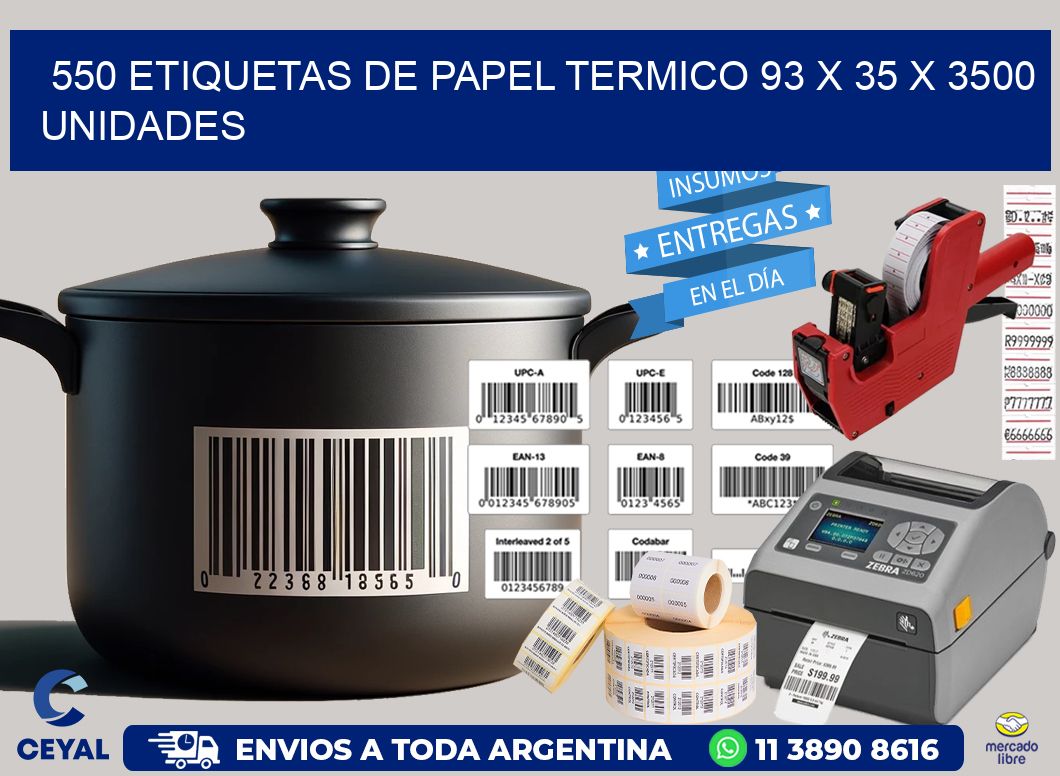 550 ETIQUETAS DE PAPEL TERMICO 93 x 35 X 3500 UNIDADES