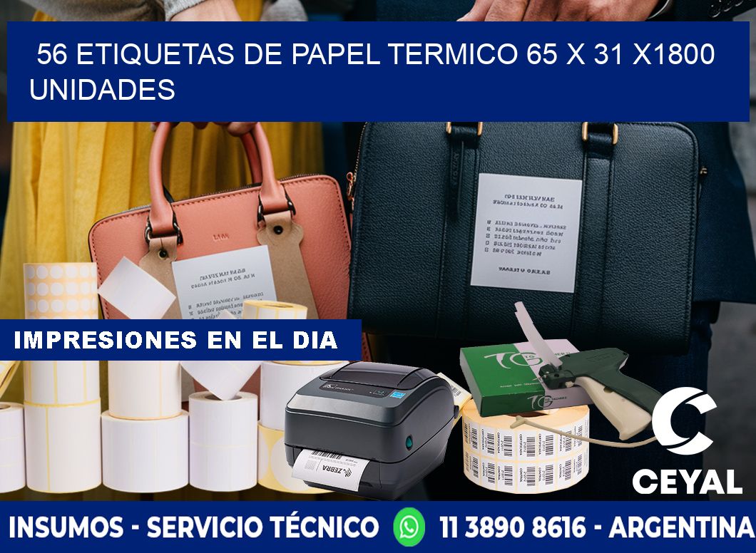 56 ETIQUETAS DE PAPEL TERMICO 65 x 31 X1800 UNIDADES