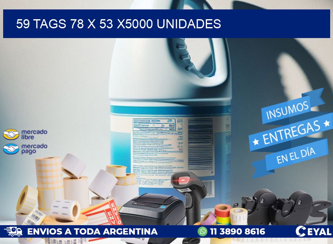 59 TAGS 78 x 53 X5000 UNIDADES