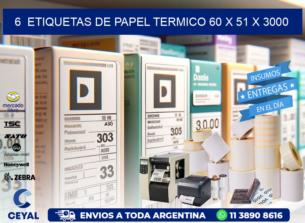 6  ETIQUETAS DE PAPEL TERMICO 60 x 51 X 3000