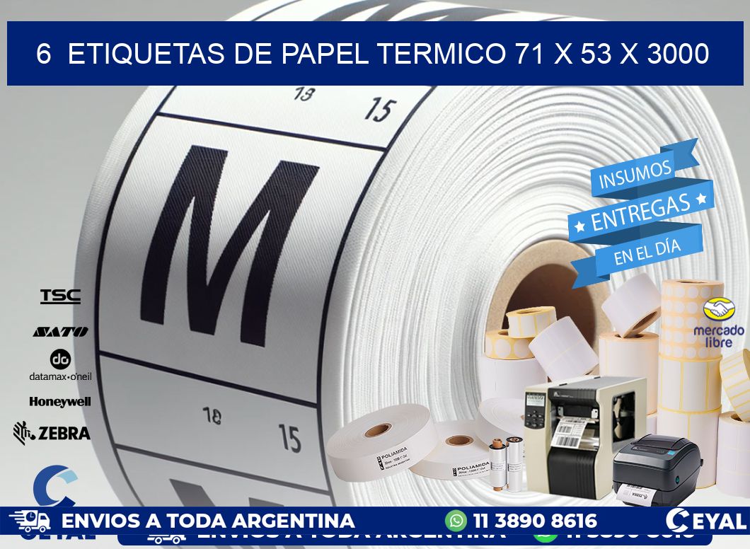 6  ETIQUETAS DE PAPEL TERMICO 71 x 53 X 3000