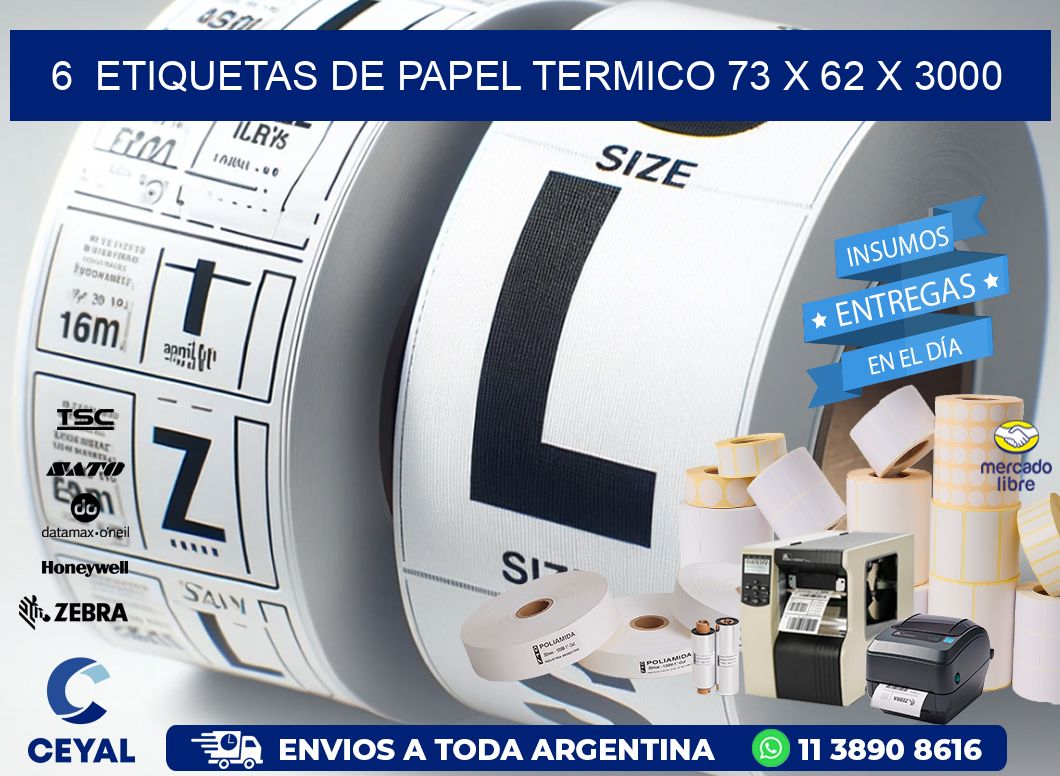 6  ETIQUETAS DE PAPEL TERMICO 73 x 62 X 3000