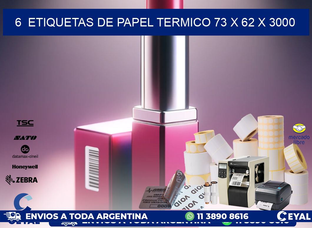 6  ETIQUETAS DE PAPEL TERMICO 73 x 62 X 3000