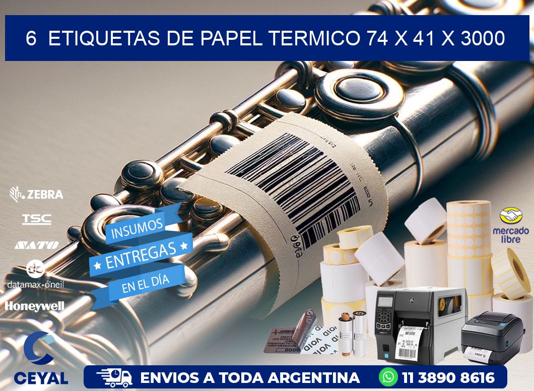 6  ETIQUETAS DE PAPEL TERMICO 74 x 41 X 3000