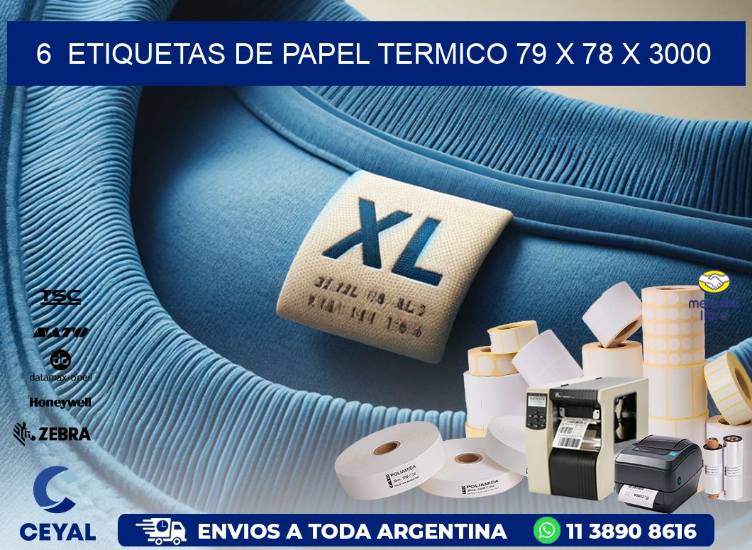 6  ETIQUETAS DE PAPEL TERMICO 79 x 78 X 3000