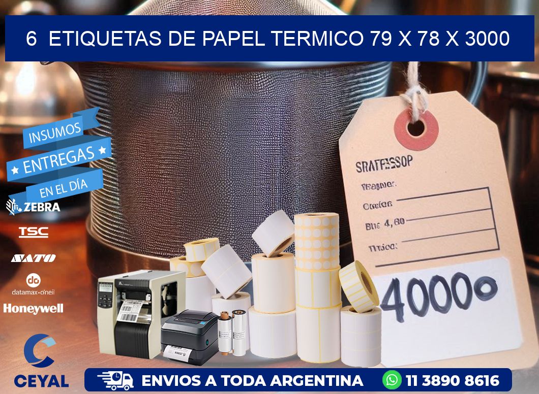 6  ETIQUETAS DE PAPEL TERMICO 79 x 78 X 3000