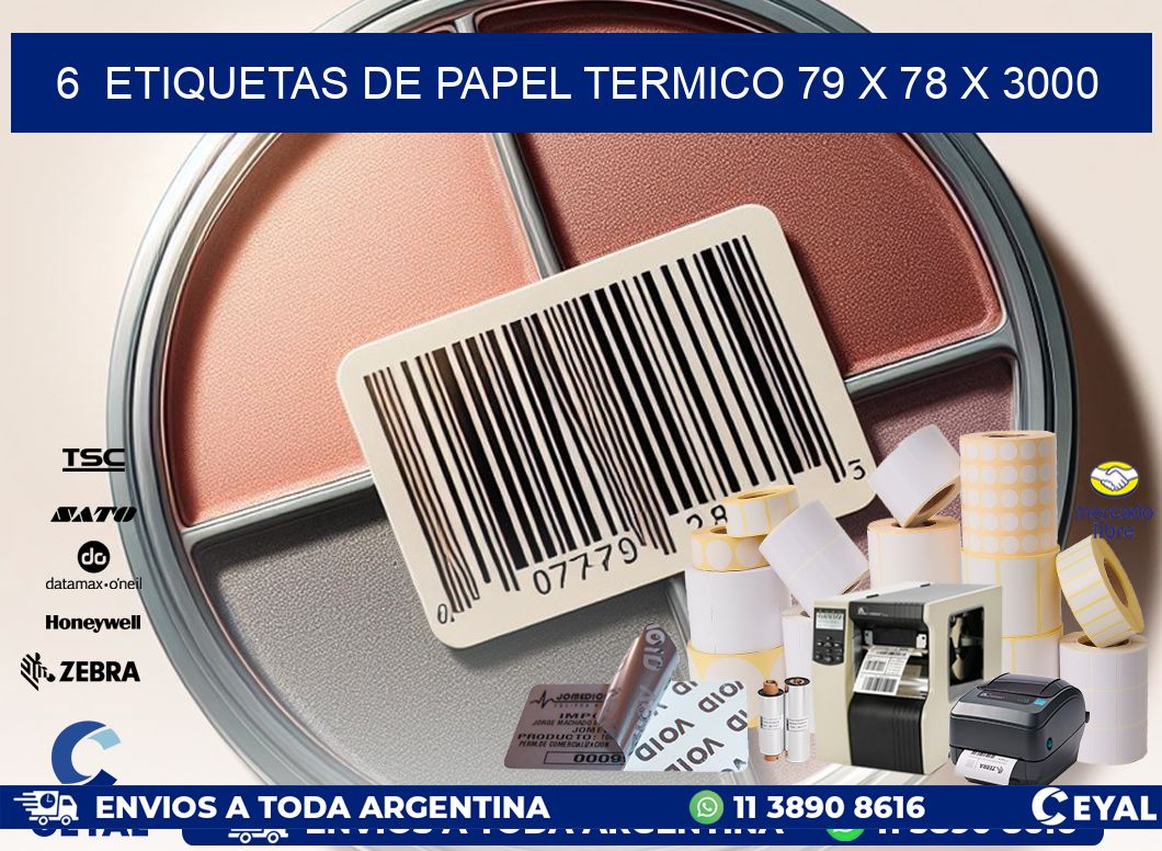 6  ETIQUETAS DE PAPEL TERMICO 79 x 78 X 3000