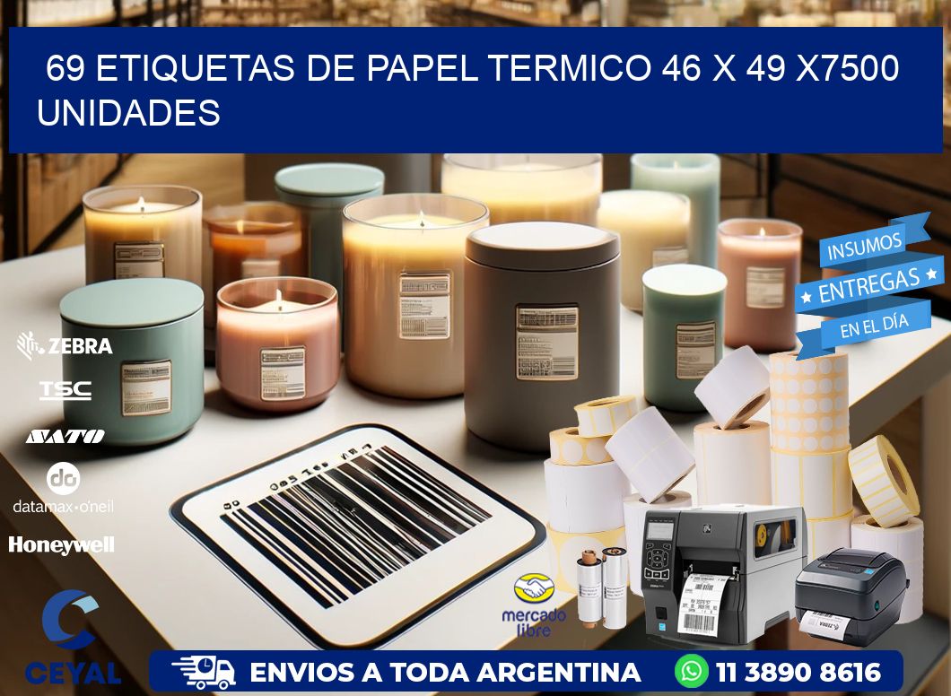 69 ETIQUETAS DE PAPEL TERMICO 46 x 49 X7500 UNIDADES