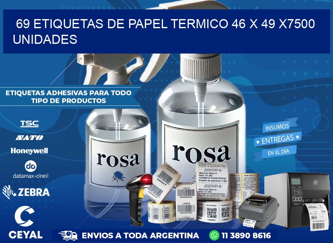 69 ETIQUETAS DE PAPEL TERMICO 46 x 49 X7500 UNIDADES