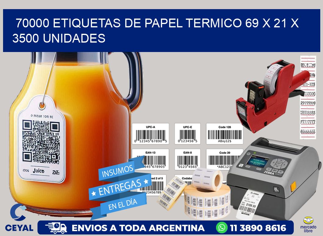 70000 ETIQUETAS DE PAPEL TERMICO 69 x 21 X 3500 UNIDADES