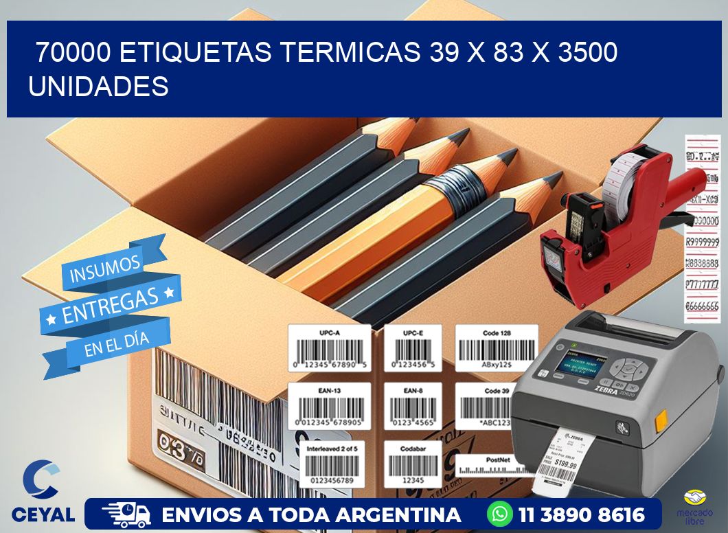 70000 ETIQUETAS TERMICAS 39 x 83 X 3500 UNIDADES