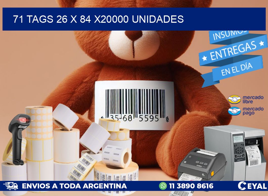 71 TAGS 26 x 84 X20000 UNIDADES