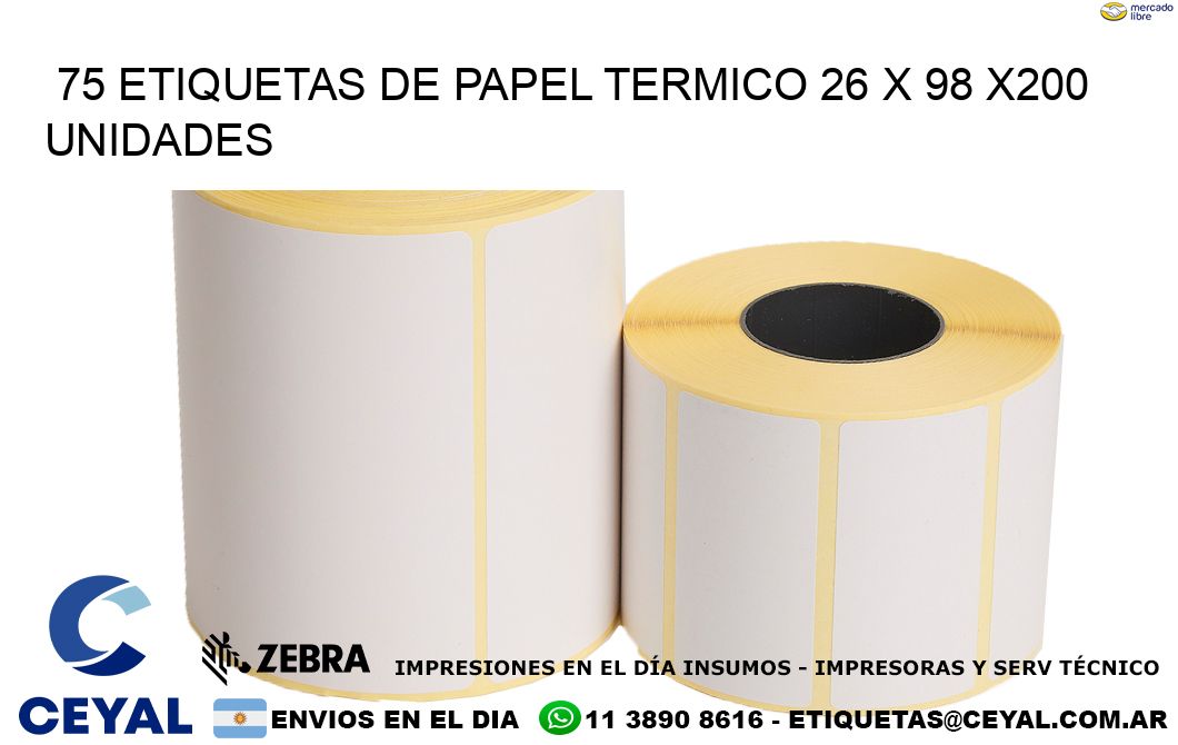 75 ETIQUETAS DE PAPEL TERMICO 26 x 98 x200 UNIDADES