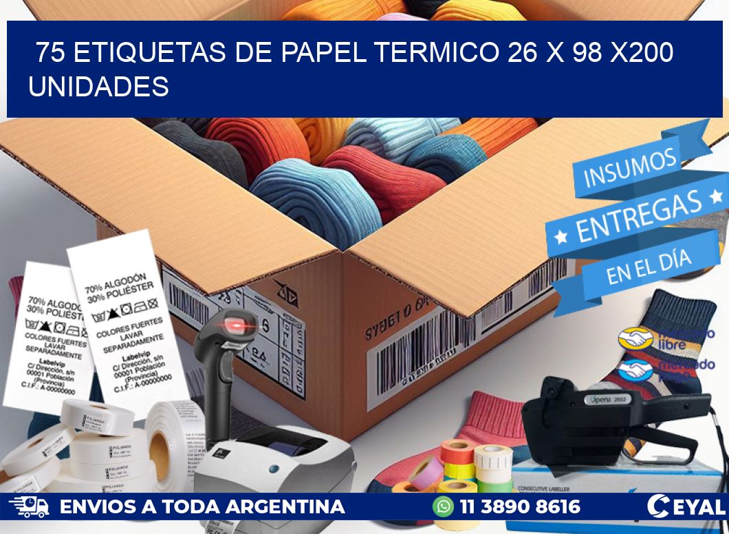 75 ETIQUETAS DE PAPEL TERMICO 26 x 98 x200 UNIDADES