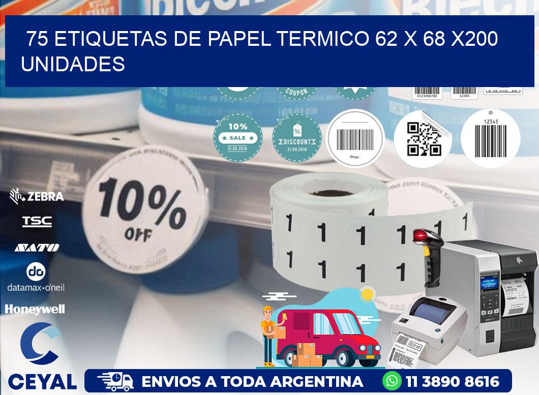 75 ETIQUETAS DE PAPEL TERMICO 62 x 68 x200 UNIDADES