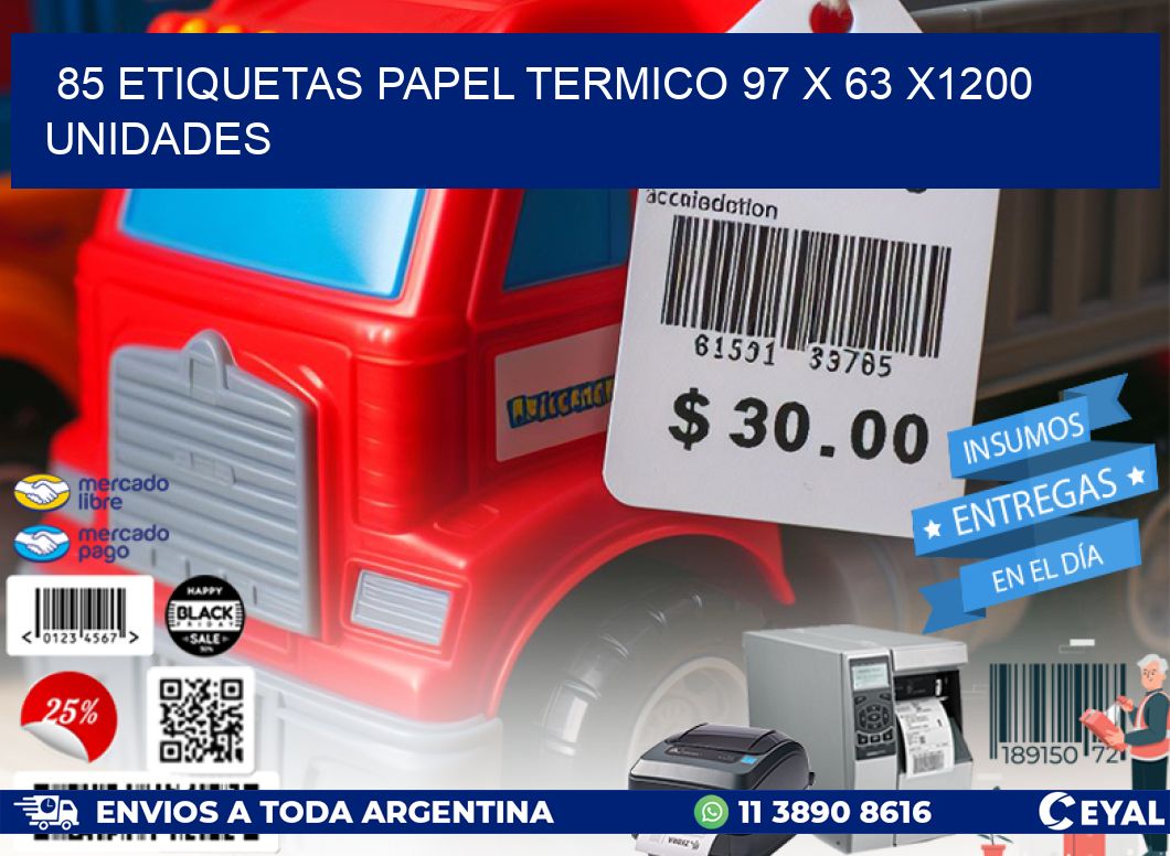 85 ETIQUETAS PAPEL TERMICO 97 x 63 X1200 UNIDADES