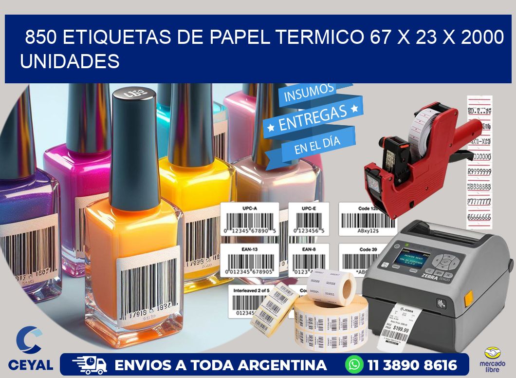 850 ETIQUETAS DE PAPEL TERMICO 67 x 23 X 2000 UNIDADES