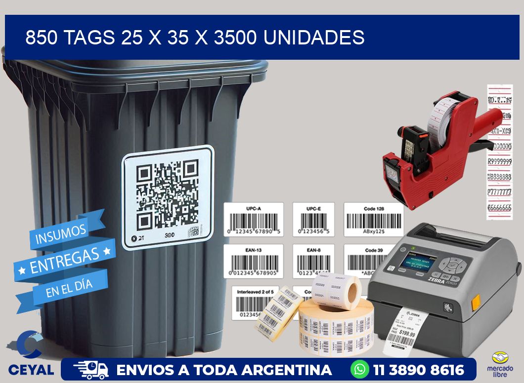 850 TAGS 25 x 35 X 3500 UNIDADES