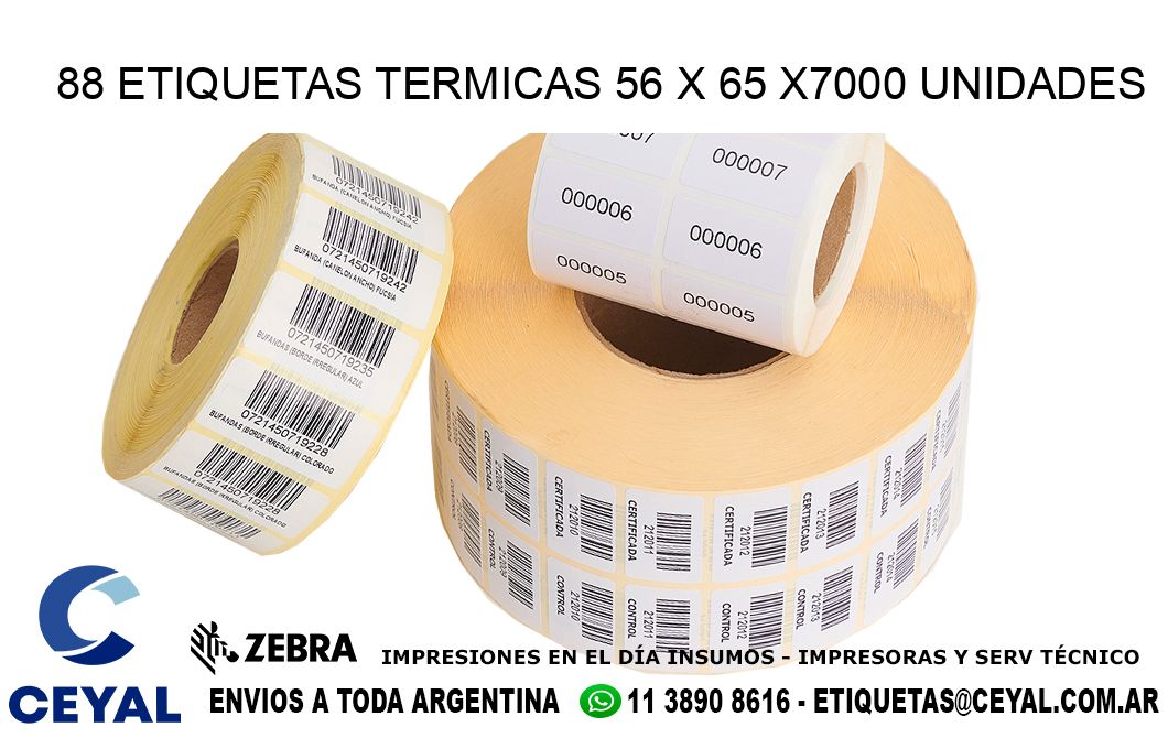 88 ETIQUETAS TERMICAS 56 x 65 X7000 UNIDADES