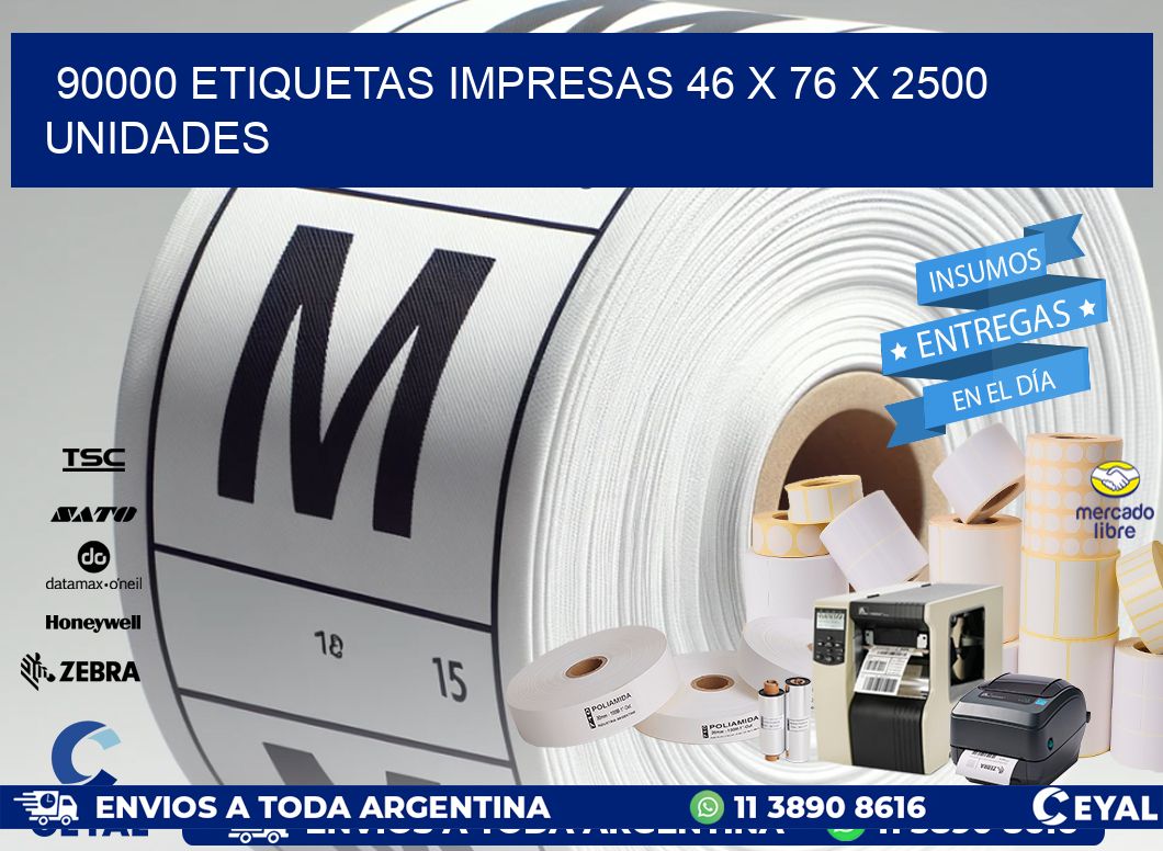 90000 ETIQUETAS IMPRESAS 46 x 76 X 2500 UNIDADES